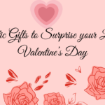 Most Romantic Gifts to Surprise your Loved one on this Valentine’s Day